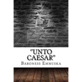 ''Unto Caesar''