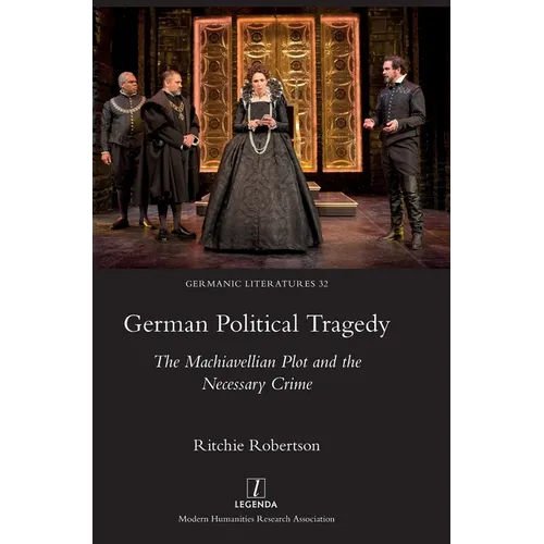 German Political Tragedy: The Machiavellian Plot and the Necessary Crime