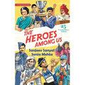 The Heroes Among Us: 25 Extraordinary Indians