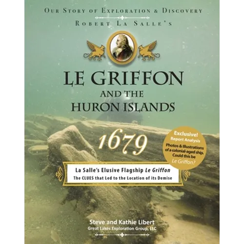 Le Griffon and the Huron Islands - 1679: Our Story of Exploration & Discovery