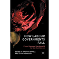 How Labour Governments Fall: From Ramsay MacDonald to Gordon Brown