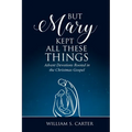 But Mary Kept All These Things
