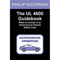 The UL 4600 Guidebook: What to Include in an Autonomous Vehicle Safety Case