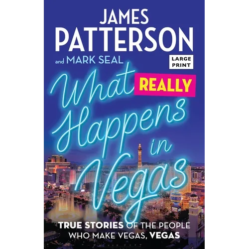 What Really Happens in Vegas: True Stories of the People Who Make Vegas, Vegas