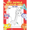 Baby Animals Coloring Book for Kids: 20 ADORABLE High-Quality Illustrations. Let Your Little Ones Color & Learn the Names of 20 Baby Animals. The Best