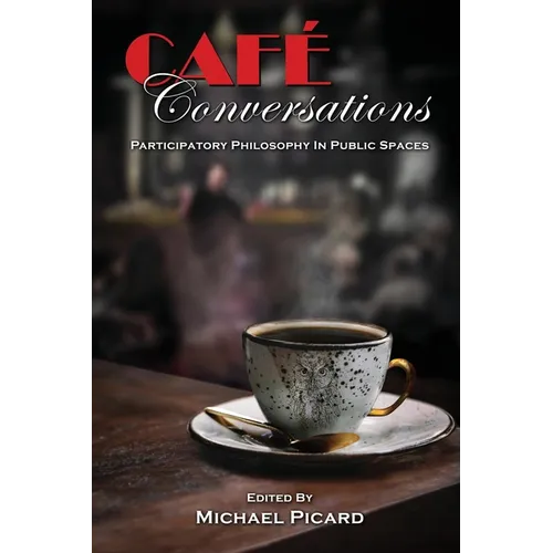 Café Conversations: Participatory Philosophy in Public Spaces