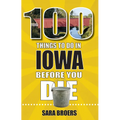 100 Things to Do in Iowa Before You Die
