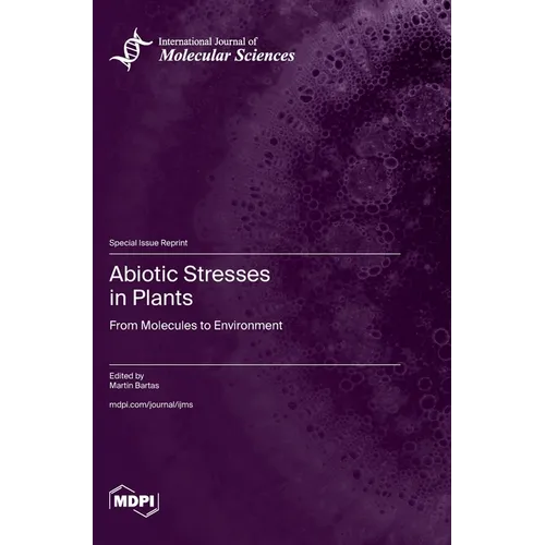 Abiotic Stresses in Plants: From Molecules to Environment