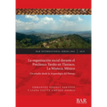 La organización social durante el Preclásico Tardío en Tlaxiaco, La Mixteca, México: Un estudio desde la Arqueología del Paisaje