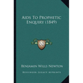 Aids To Prophetic Enquiry (1849)