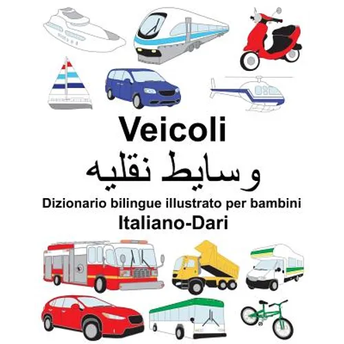 Italiano-Dari Veicoli Dizionario bilingue illustrato per bambini
