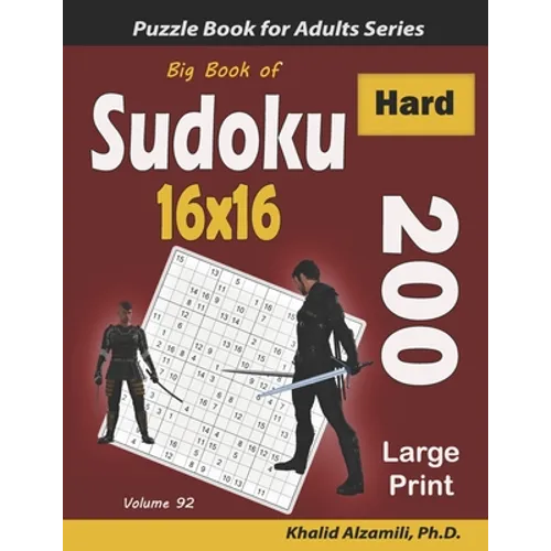 Big Book of Sudoku 16x16: 200 Hard Puzzles (Large Print)