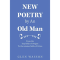 New Poetry by an Old Man: From the Hop Fields of Oregon to the Mission Fields of Africa