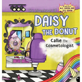 The Adventures of Daisy the Donut: Callie the Cosmetologist