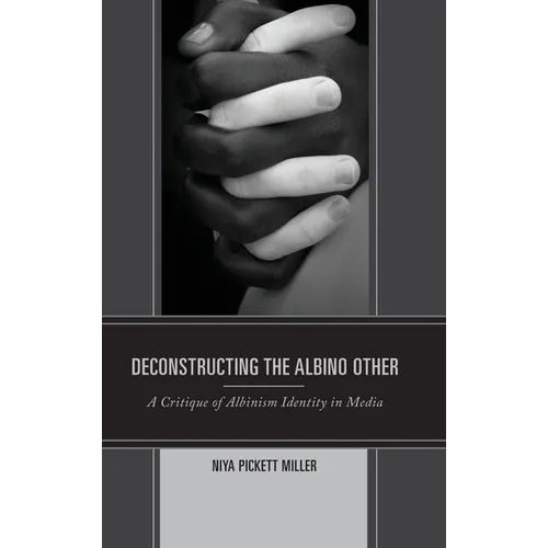 Deconstructing the Albino Other: A Critique of Albinism Identity in Media