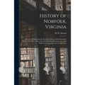 History of Norfolk, Virginia: a Review of Important Events and Incidents Which Occurred From 1736-1877: Also a Record of Personal Reminiscences and