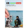 Re: Thinking Europe: Thoughts on Europe: Past, Present and Future
