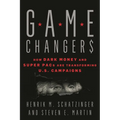 Game Changers: How Dark Money and Super Pacs Are Transforming U.S. Campaigns