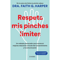 Respeta MIS Pinches Límites: Un Método Provocador Para Construir Mejores Relaciones... / Unfuck Your Boundaries