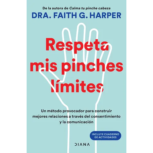 Respeta MIS Pinches Límites: Un Método Provocador Para Construir Mejores Relaciones... / Unfuck Your Boundaries