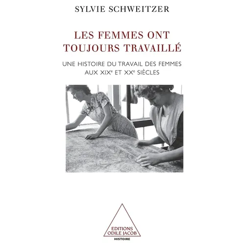 Women Have Always Worked: A History of Working Women in the 19th Century / Les Femmes ont toujours travaillé Une histoire du travail des femmes aux XI