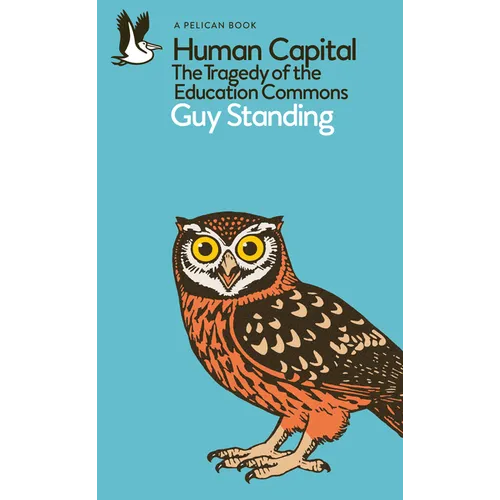 Human Capital: The Tragedy of the Education Commons