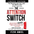 The Attention Switch: How to Pay with this SECRET ingredient to Attract, influence, Deeply Connect and Get the Success You Always Wanted