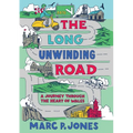 The Long Unwinding Road: A Journey Through the Heart of Wales