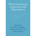 Word Grammar, Cognition and Dependency