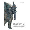 Encyclopedia of Mythical Creatures - Mesopotamian & Persian Mythology: An Illustrated Bestiary of Legendary Beasts, Monsters & Spirits from Ancient Wo