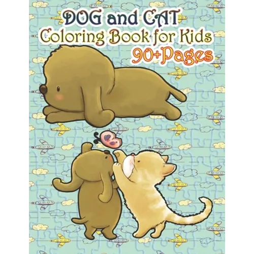 Dog and Cat Coloring Book for Kids: A cute cats and dogs book that kids love: books for kids ages 4-8