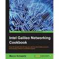 Intel Galileo Networking Cookbook