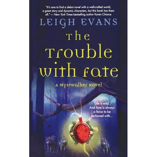 The Trouble with Fate: A Mystwalker Novel