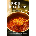 50 More Frugal Recipes: Gluten-Free and Dairy-Free Options