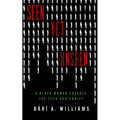 Seen Yet Unseen: A Black Woman Crashes the Tech Fraternity