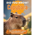 Did You Know? Capybara: The Friendly Giant Rodent That Loves to Swim.
