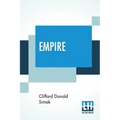 Empire: A Powerful Novel Of Intrigue And Action In The Not-So-Distant Future