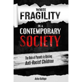 White Fragility in a Contemporary Society: The Role of Parents in Raising Anti-Racist Children