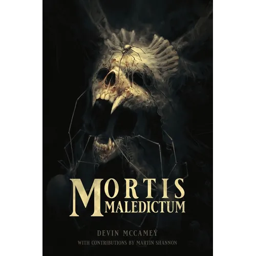 Mortis Maledictum: A Collection of Cosmic Grimdark Fantasy Stories