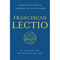 Franciscan Lectio: Reading the World Through the Living Word