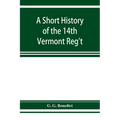 A short history of the 14th Vermont Reg't
