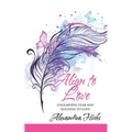 Align to Love: Unlearning Fear and Aligning to Love