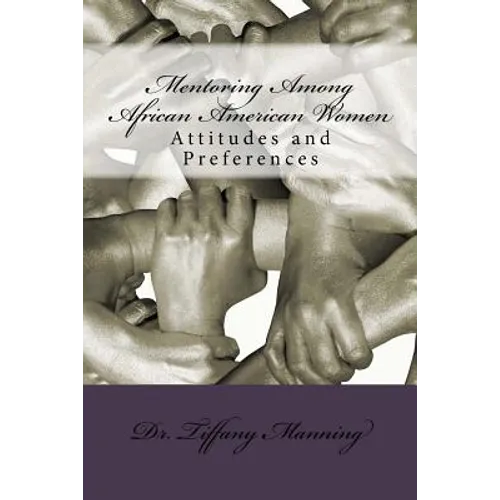 Mentoring Among African American Women: Attitudes and Preferences