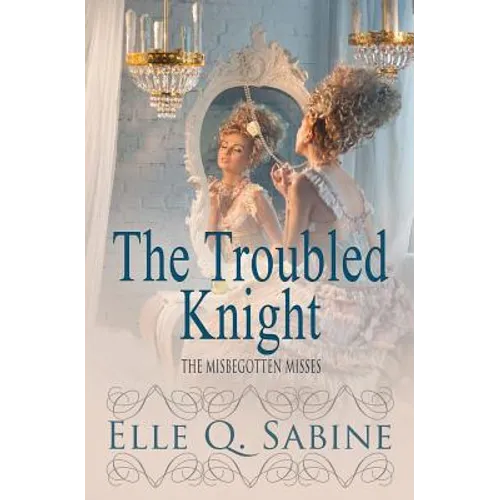 The Misbegotten Misses: The Troubled Knight