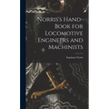 Norris's Hand-book for Locomotive Engineers and Machinists