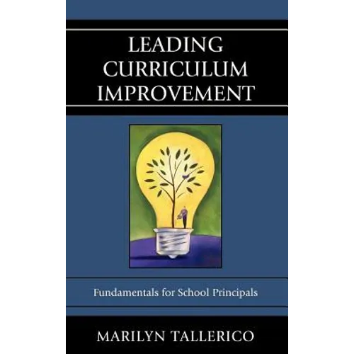 Leading Curriculum Improvement: Fundamentals for School Principals
