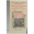 Peace and Negotiation: Strategies for Co-Existence in the Middle Ages and the Renaissance