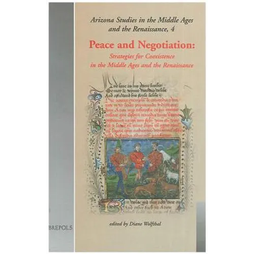 Peace and Negotiation: Strategies for Co-Existence in the Middle Ages and the Renaissance