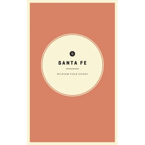 Wildsam Field Guides: Santa Fe