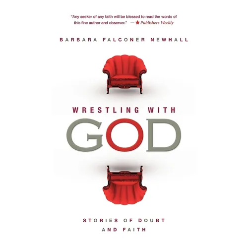 Wrestling with God: Stories of Doubt and Faith